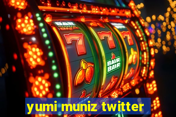 yumi muniz twitter